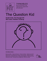 The Question Kid Activity Sheets, Exercises in Elaboration for Teachers.